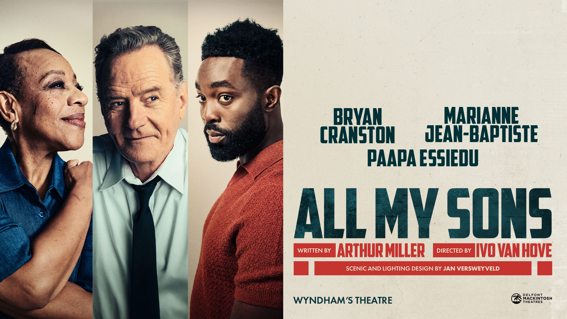 Book tickets to All My Sons at Wyndham's Theatre. Image courtesy of London Theatre Direct. Promotional artwork for the upcoming London production of All My Sons, featuring portraits of the play’s three lead actors.