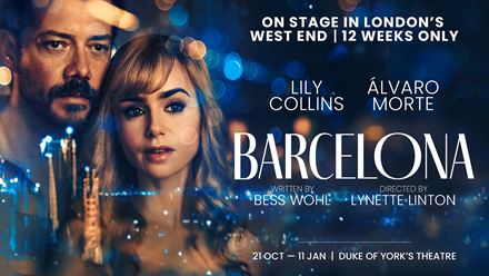 See the London premiere of Barcelona, a thrilling play starring Lily Collins, at the Duke of York's Theatre. Image courtesy of SEE Tickets.