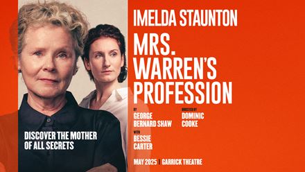 See Imelda Staunton star in Mrs Warren's Profession, a gripping play about a mother and daughter battling social injustice and gender inequality. Image courtesy of London Theatre Direct.